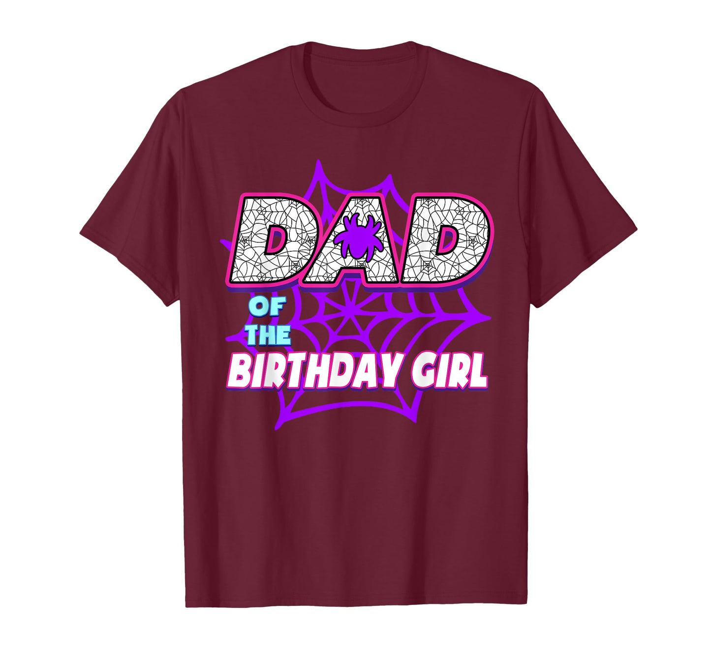 Birthday Girl Dad Of The Birthday Girl Spider Birthday Party T-Shirt