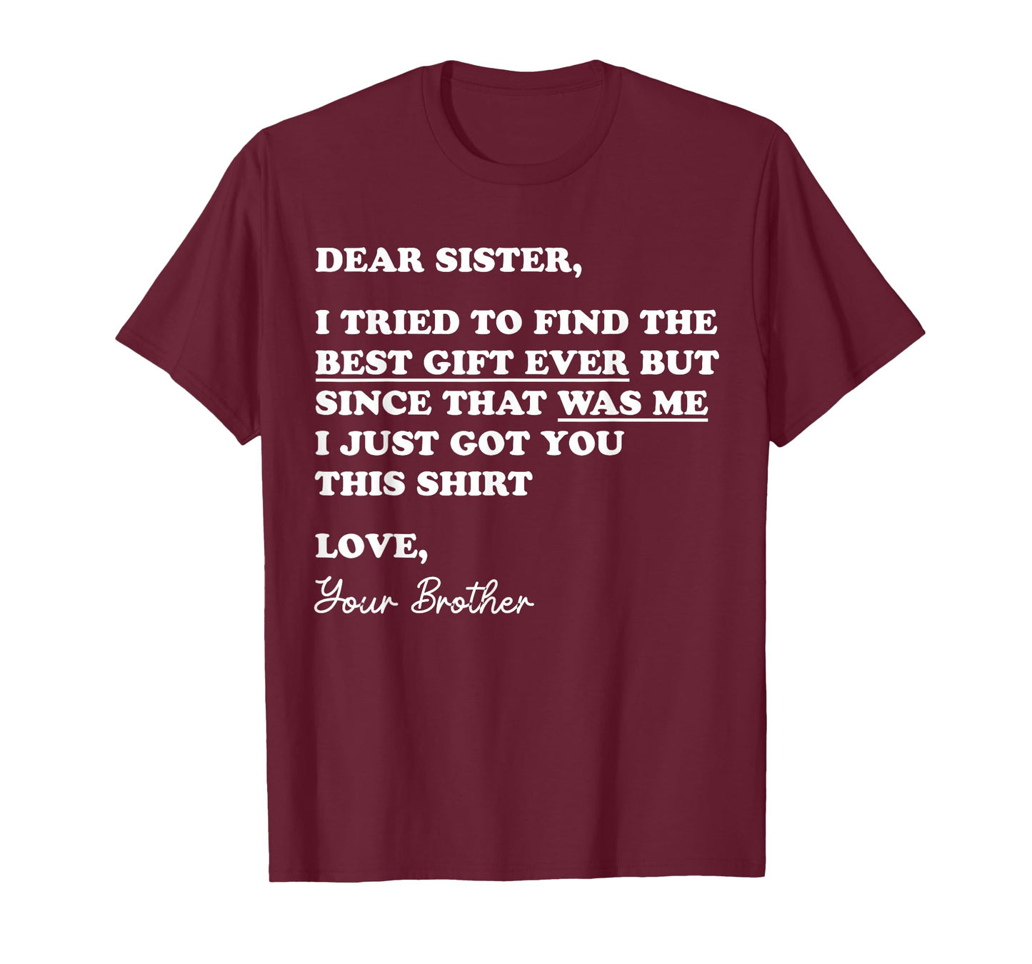 Dear Sister Funny Sibling Humor Joke for Sister from Brother T-Shirt