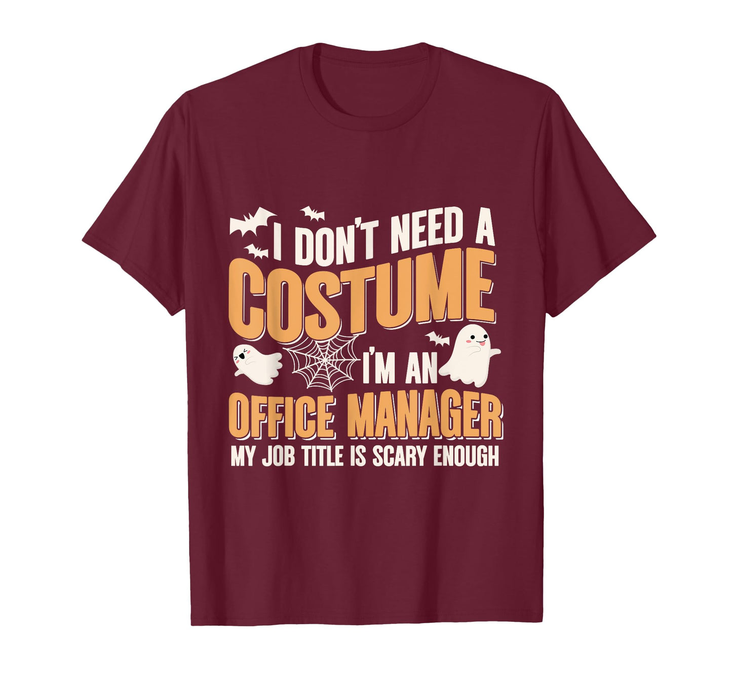 I Don't Need A Costume I'm a Office Manager Funny Halloween T-Shirt