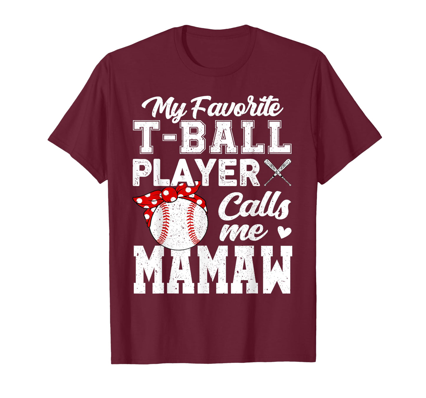 My Favorite T-Ball Player Calls Me Mamaw T-Shirt