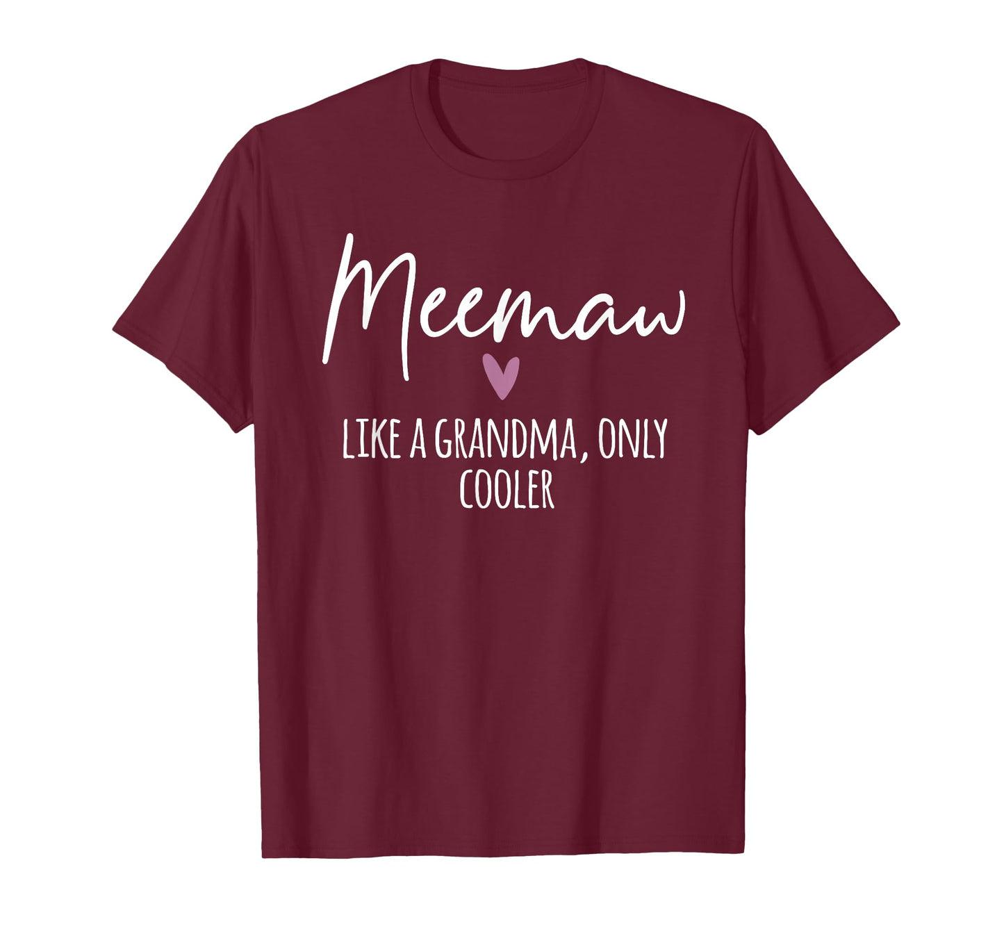 Meemaw Like A Grandma Only Cooler Heart Mother's Day Meemaw T-Shirt