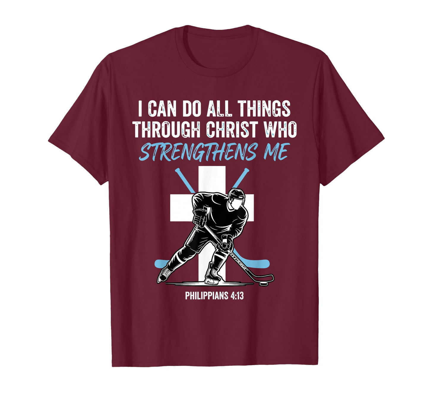Hockey I Can Do All Things Through Christ who Strengthens Me T-Shirt
