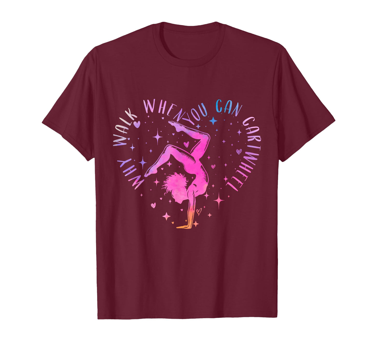 Cute Why Walk When You Can Cartwheel Gymnastics Women Girls T-Shirt