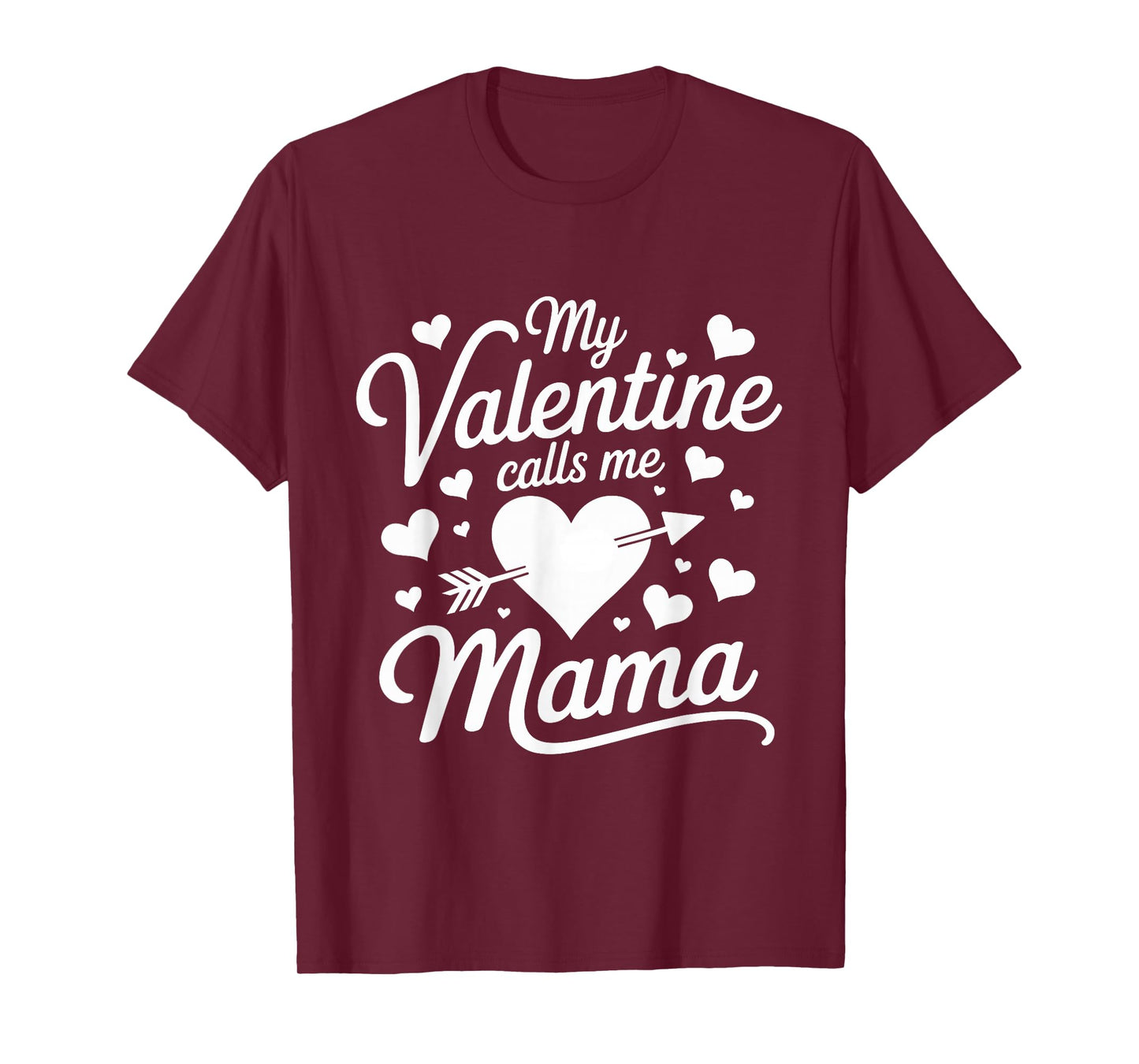My Valentine Calls Me Mama Valentines Day Mom Women T-Shirt