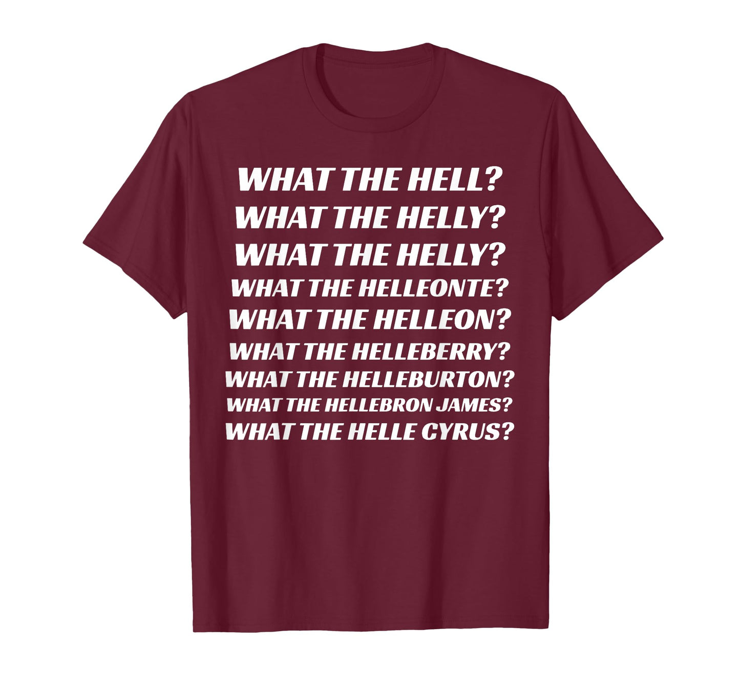 What The Hell What The Helly What The Helly What The Helleon T-Shirt