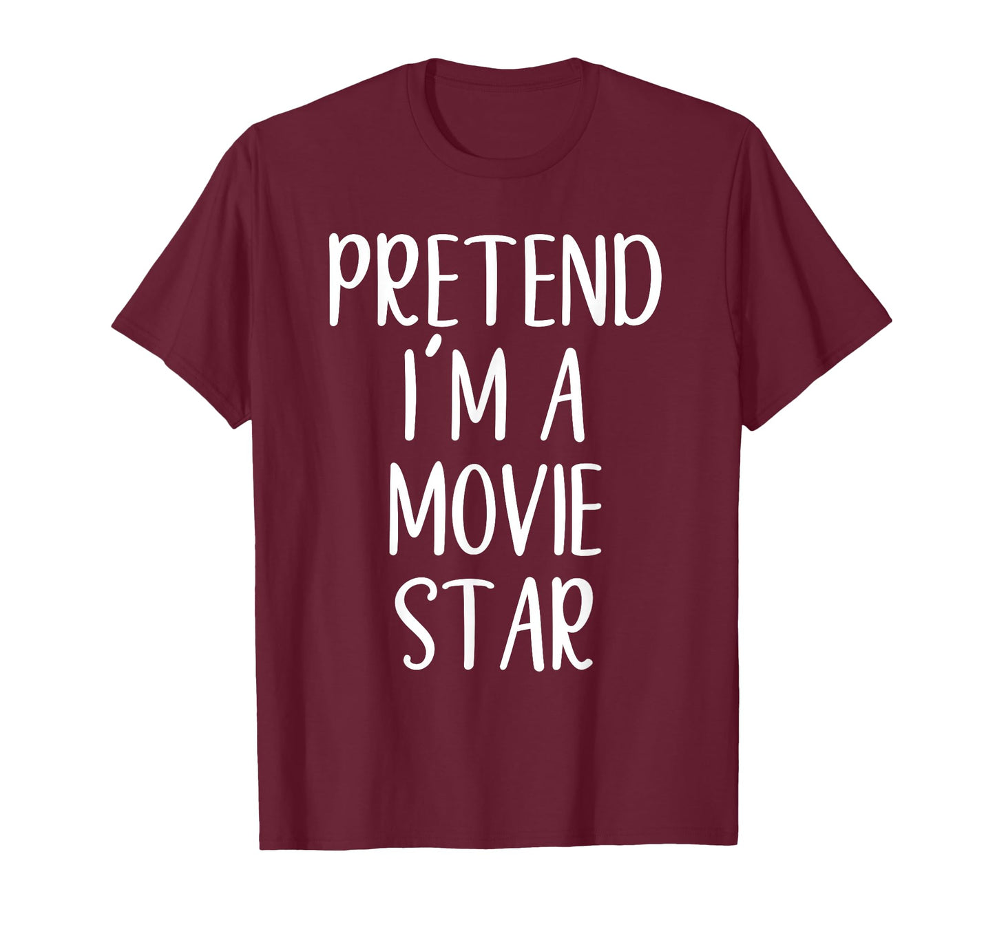Pretend I'm A Movie Star Costume Halloween Easy Adult Kid T-Shirt