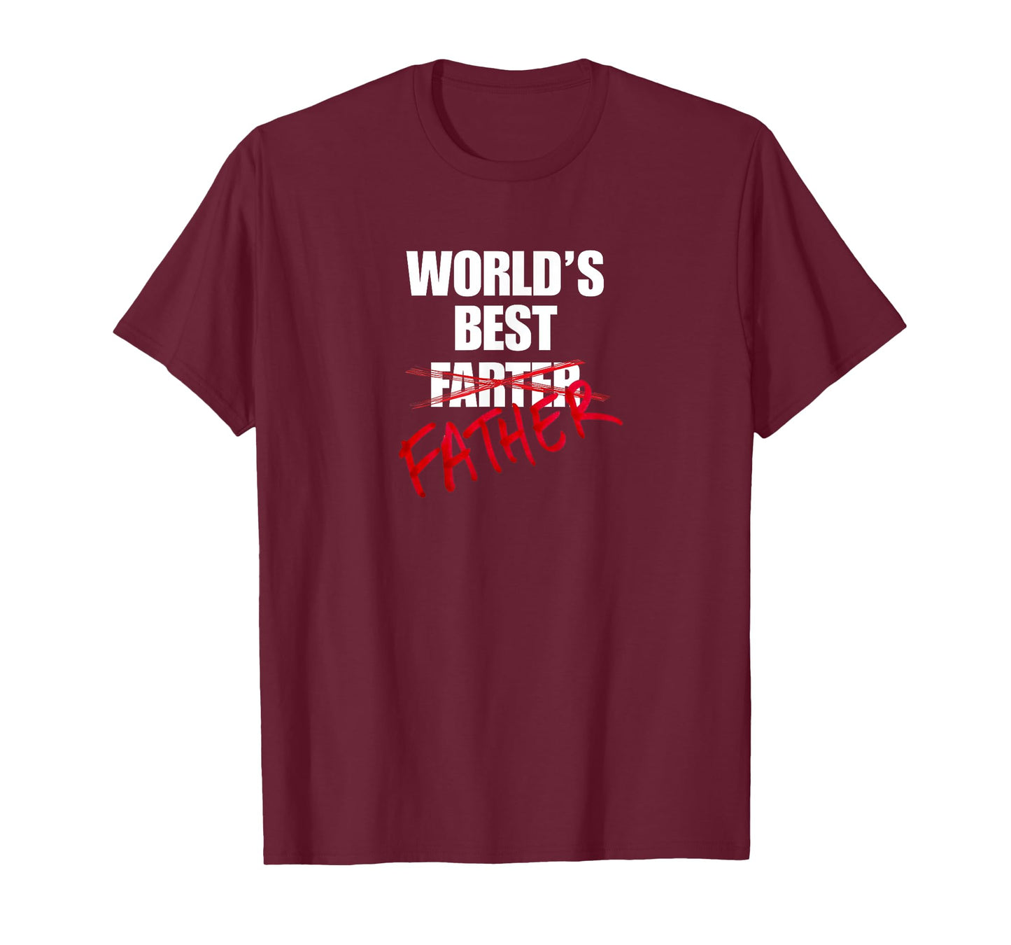 World’s Best Father Funny Gift Farter Crossed Out Dad Joke T-Shirt