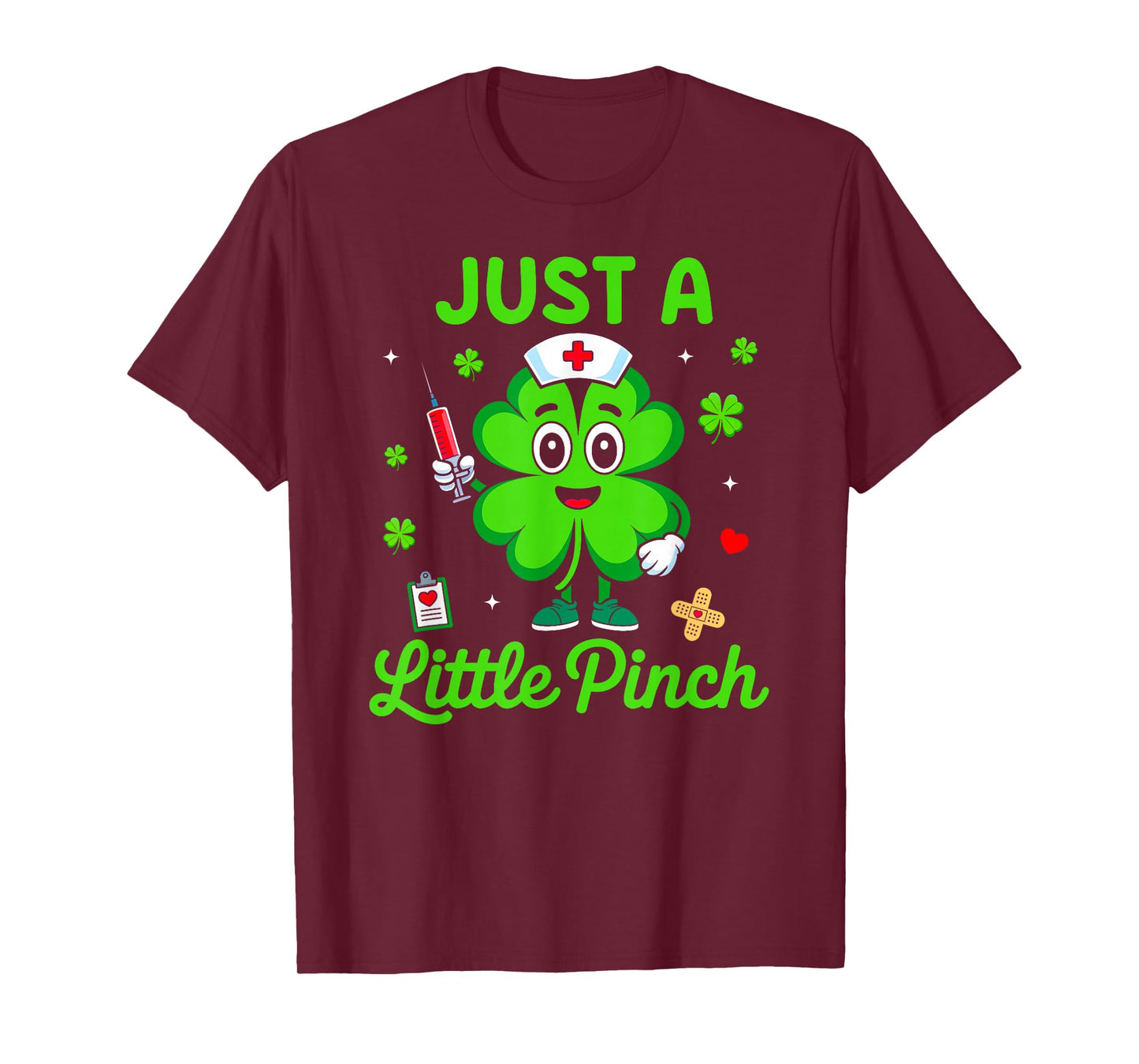 Just A Little Pinch Lucky Shamrock Nurse St Patricks Day T-Shirt