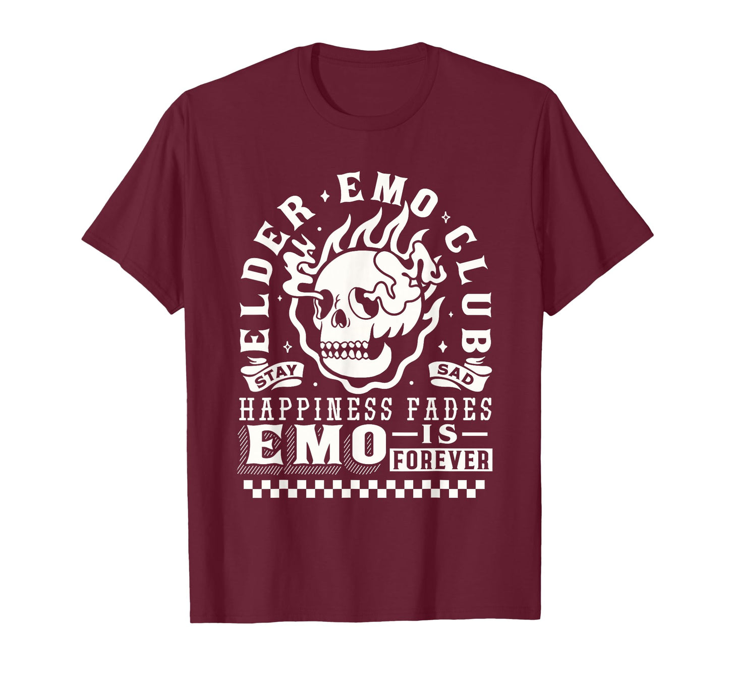 Elder Emo Forever Club Happiness Fades so Stay Sad T-Shirt