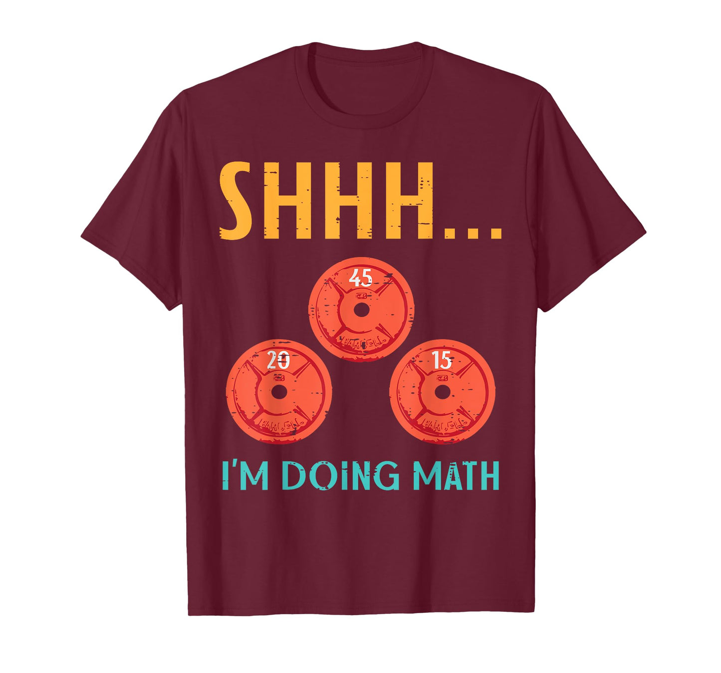 Gym Shhh Im Doing Math Weights Workout Weighlift Women Men T-Shirt