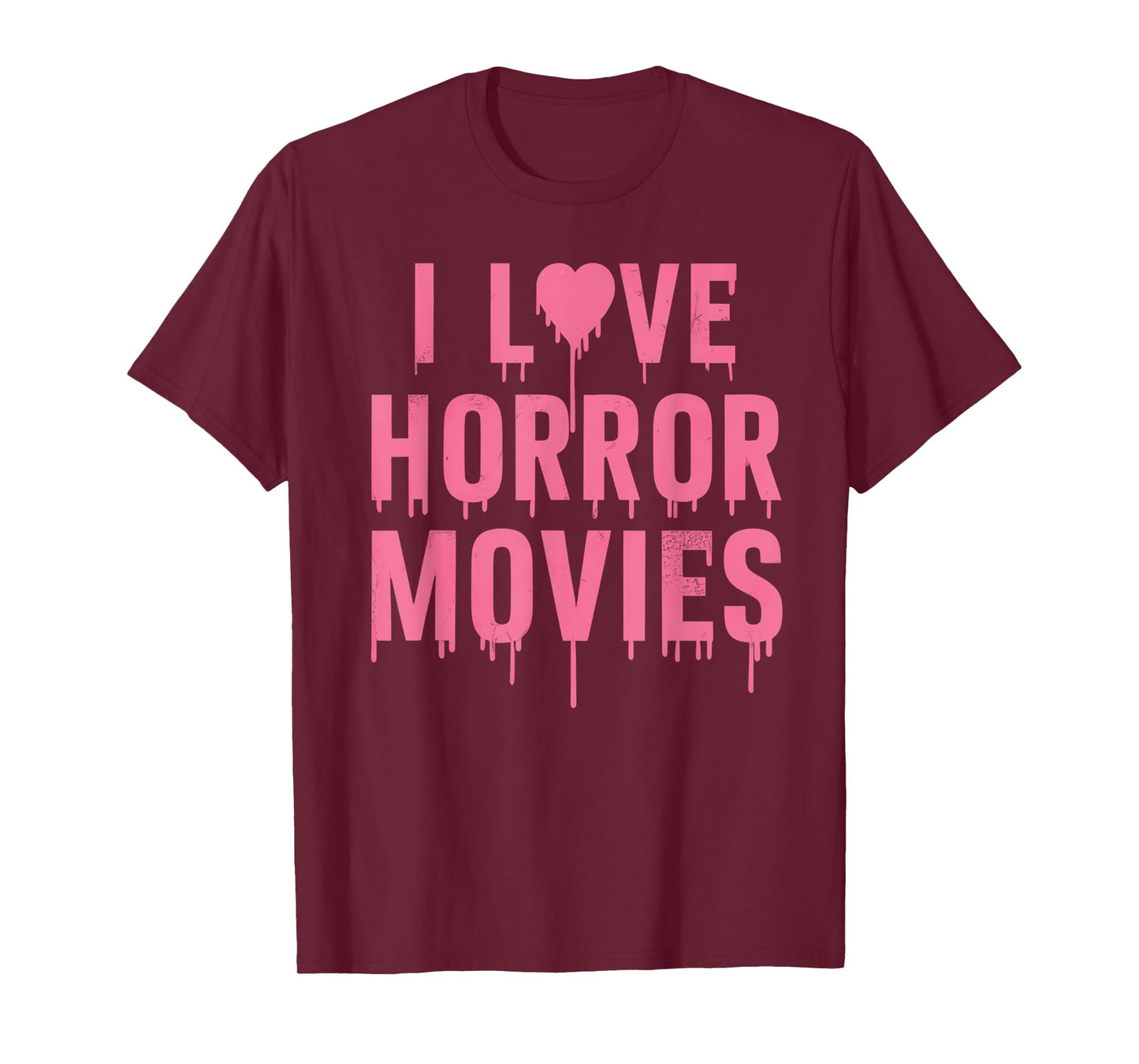 I Love Horror Movies For Girls Womens In Halloween Day T-Shirt