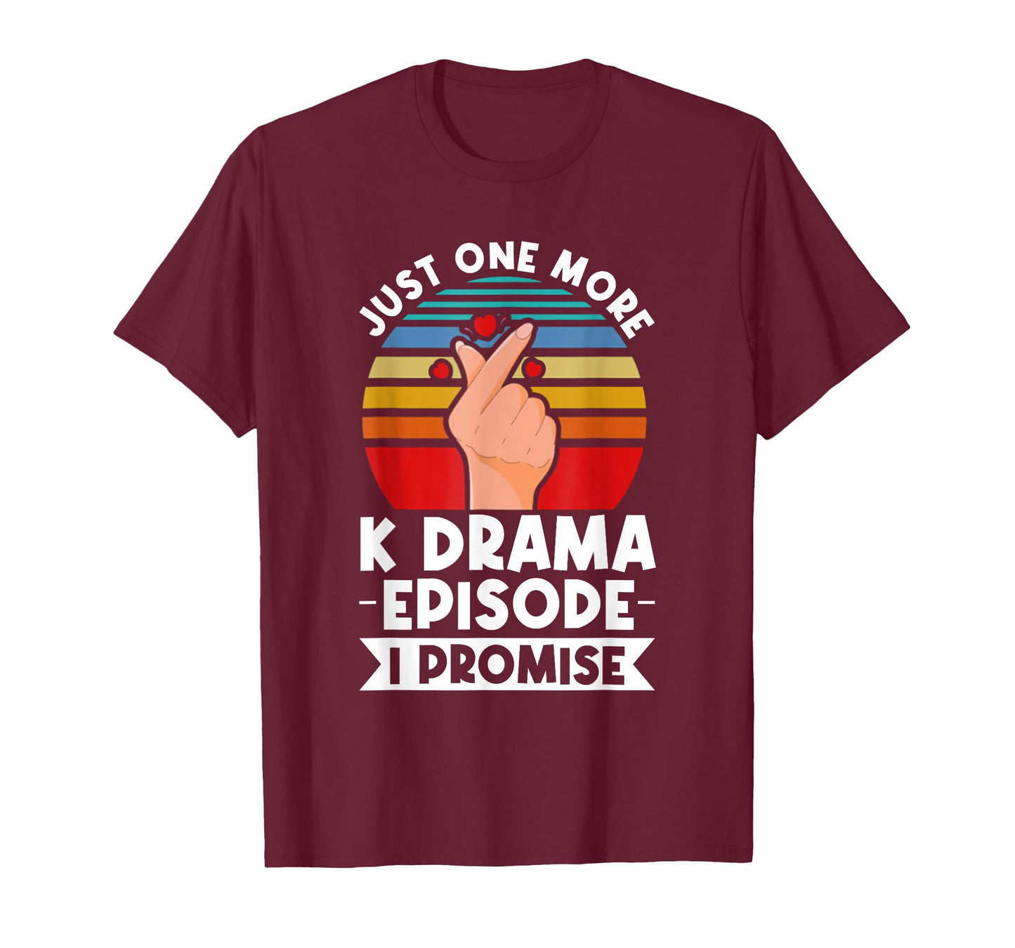 Just One More Episode I Promise Korean Drama K-Pop K-Drama T-Shirt