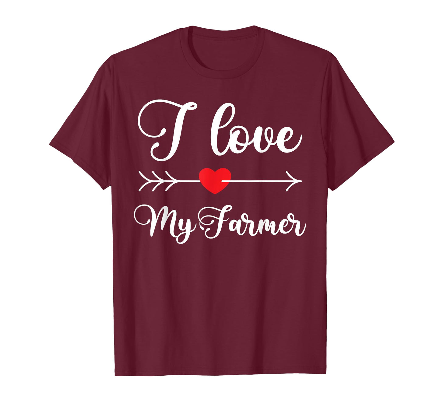 I Love My Farmer Quote Farmer's Wife Girlfriend Husband T-Shirt