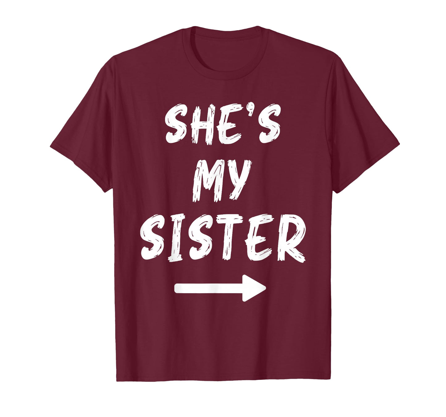She's My Sister Funny Matching Costume for Brother T-Shirt