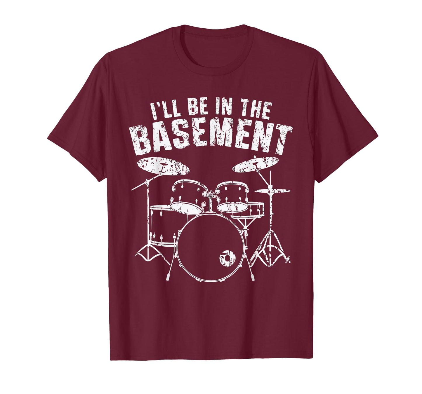 Drum I'll Be In The Basement Drumming Drummer T-Shirt