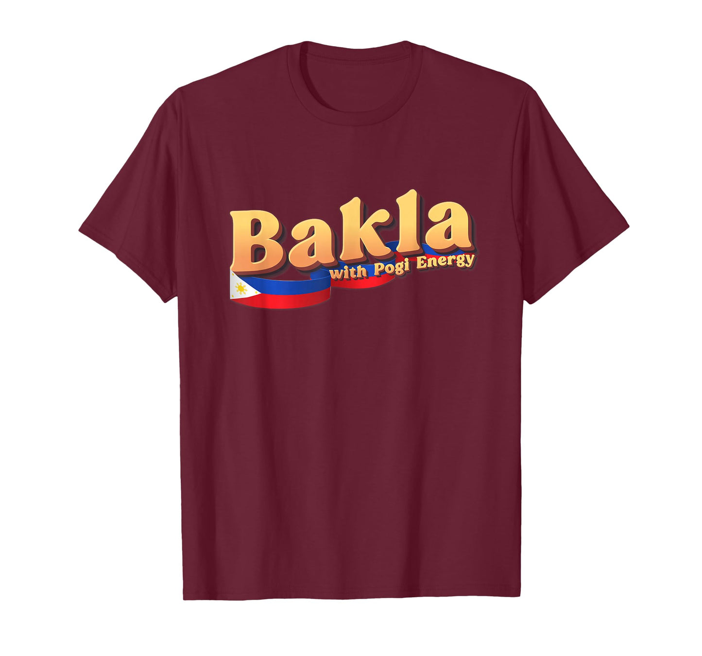 Dat So Funny Funny Filipino Gift Philippines Flag, Bakla with Pogi Energy T-Shirt