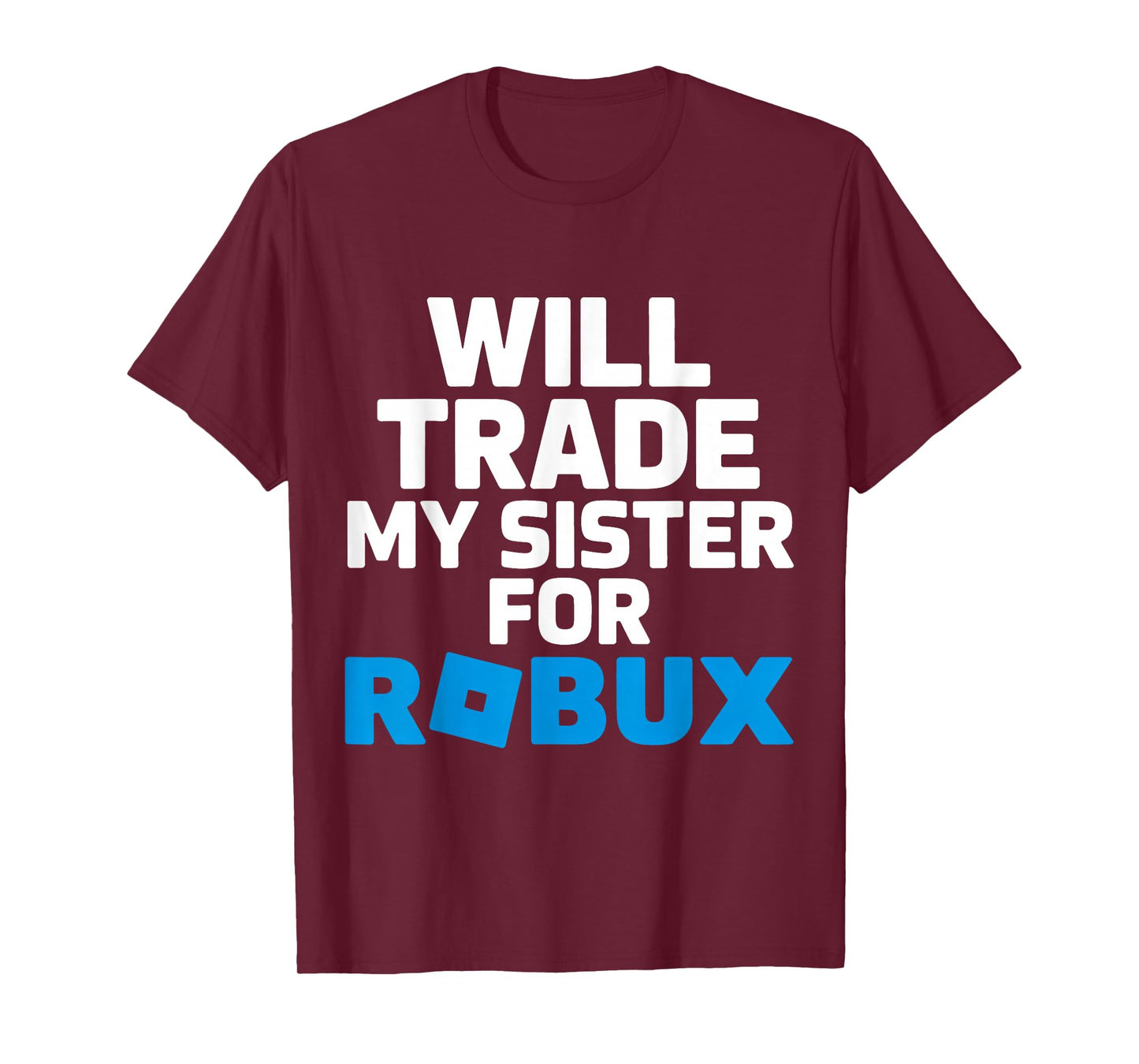 Will Trade My Sister for Robux Funny Gamer Kids Video Game T-Shirt