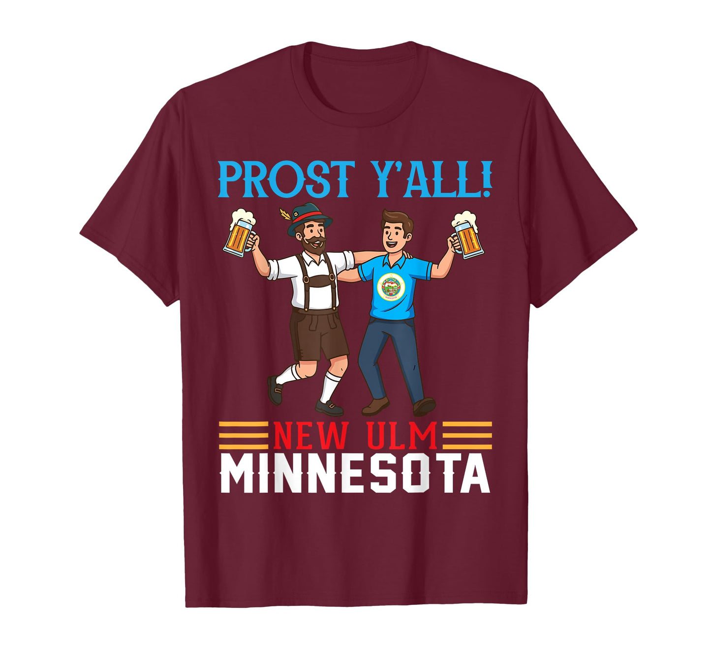Minnesota Bavaria Prost Y'all New Ulm Oktoberfest Beer Drink T-Shirt