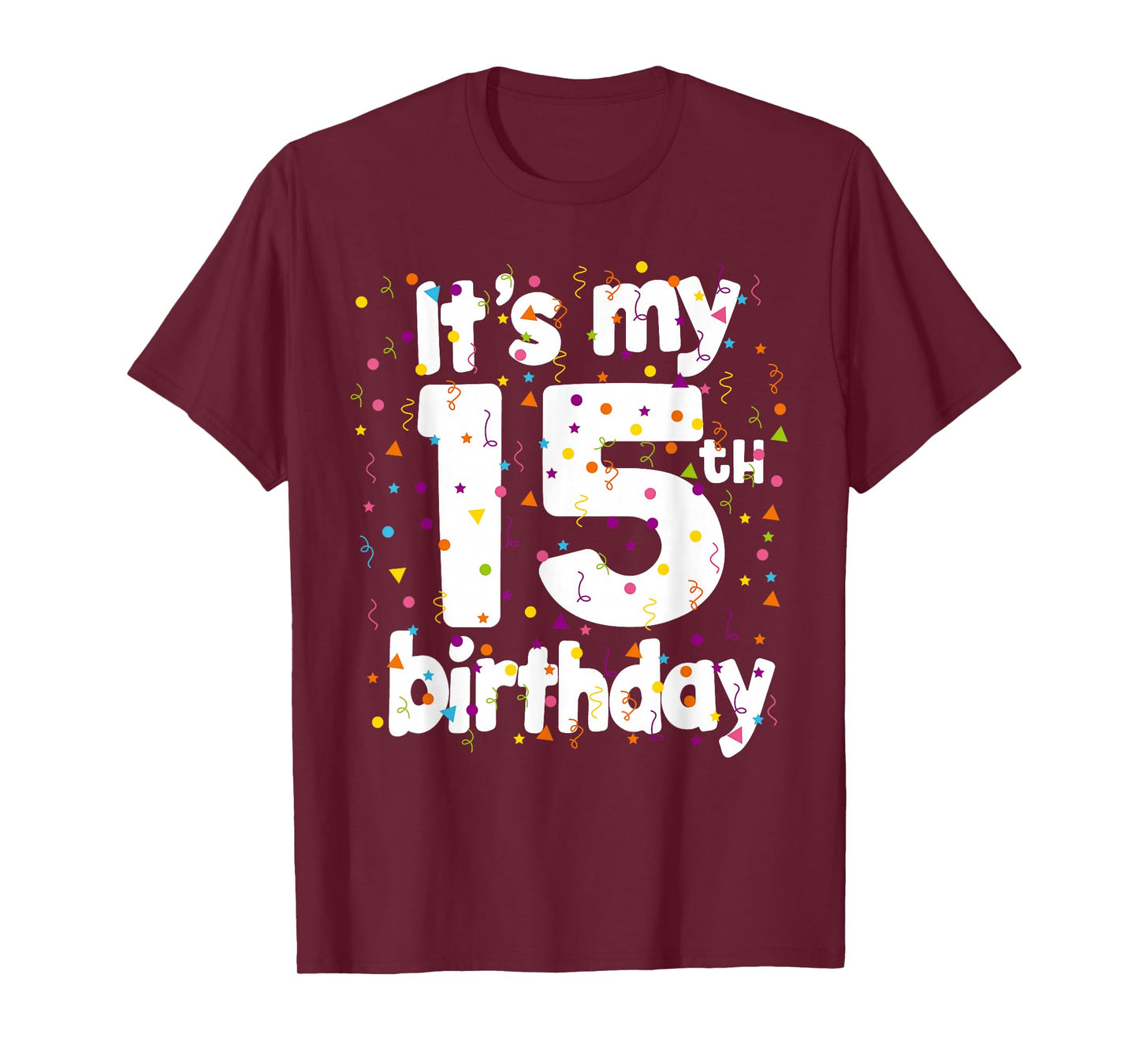 It’s My 15th Birthday Fifteen 15 Year Old Boy Girl Birthday T-Shirt