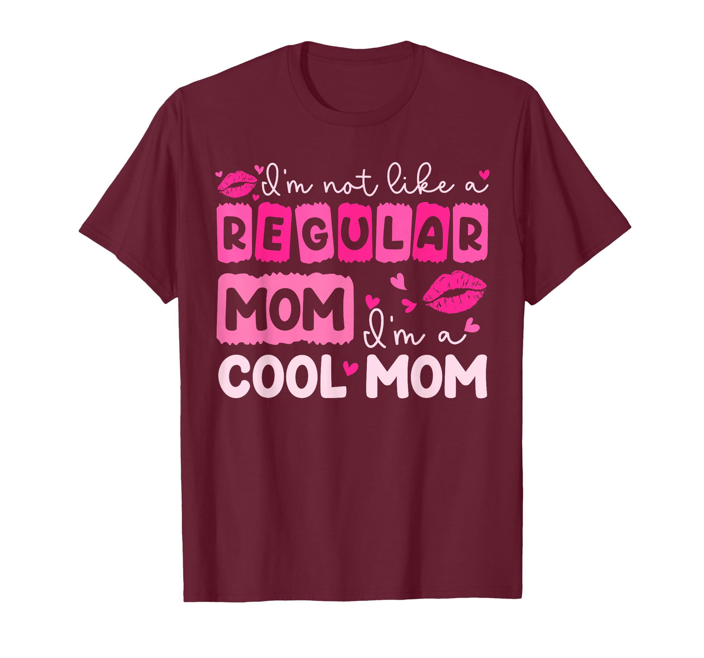 Mother's Day I'm Not Like A Regular Mom I'm A Cool Mom T-Shirt