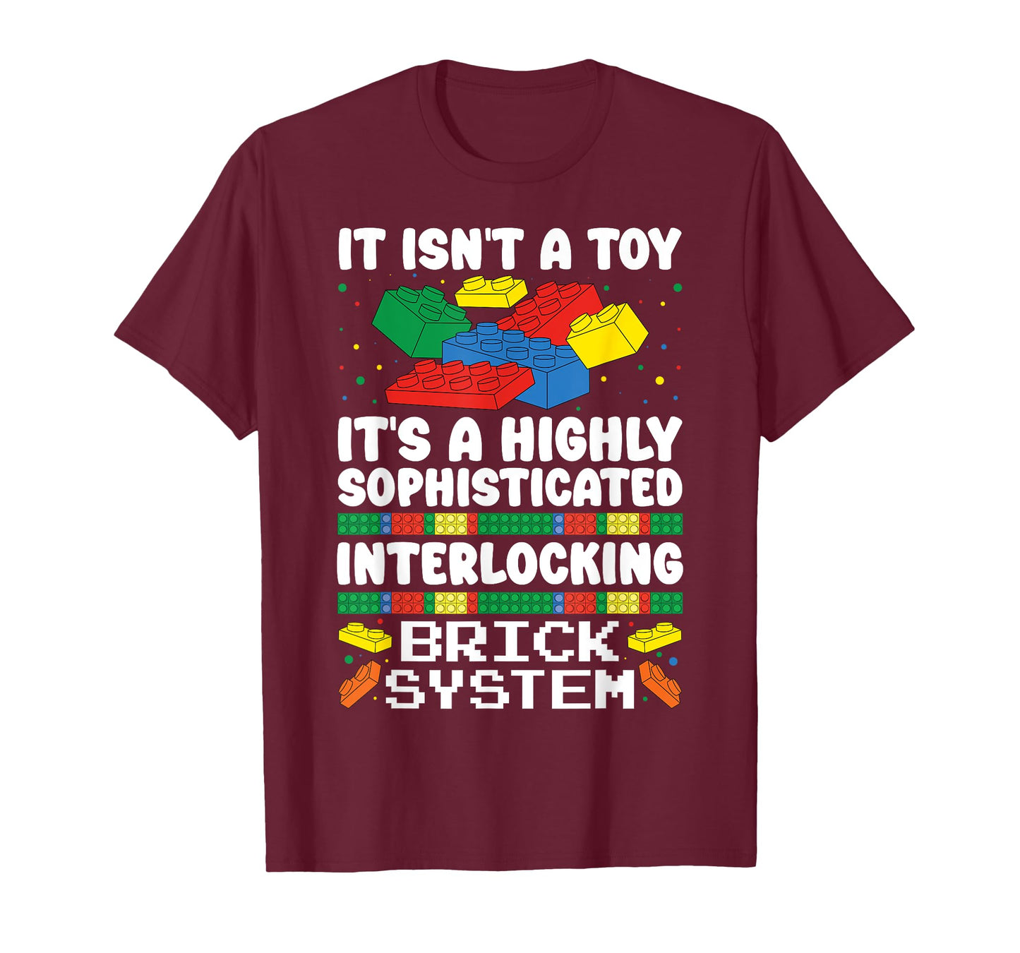 It Isn't A Toy It's Interlocking Brick System Funny Brick T-Shirt
