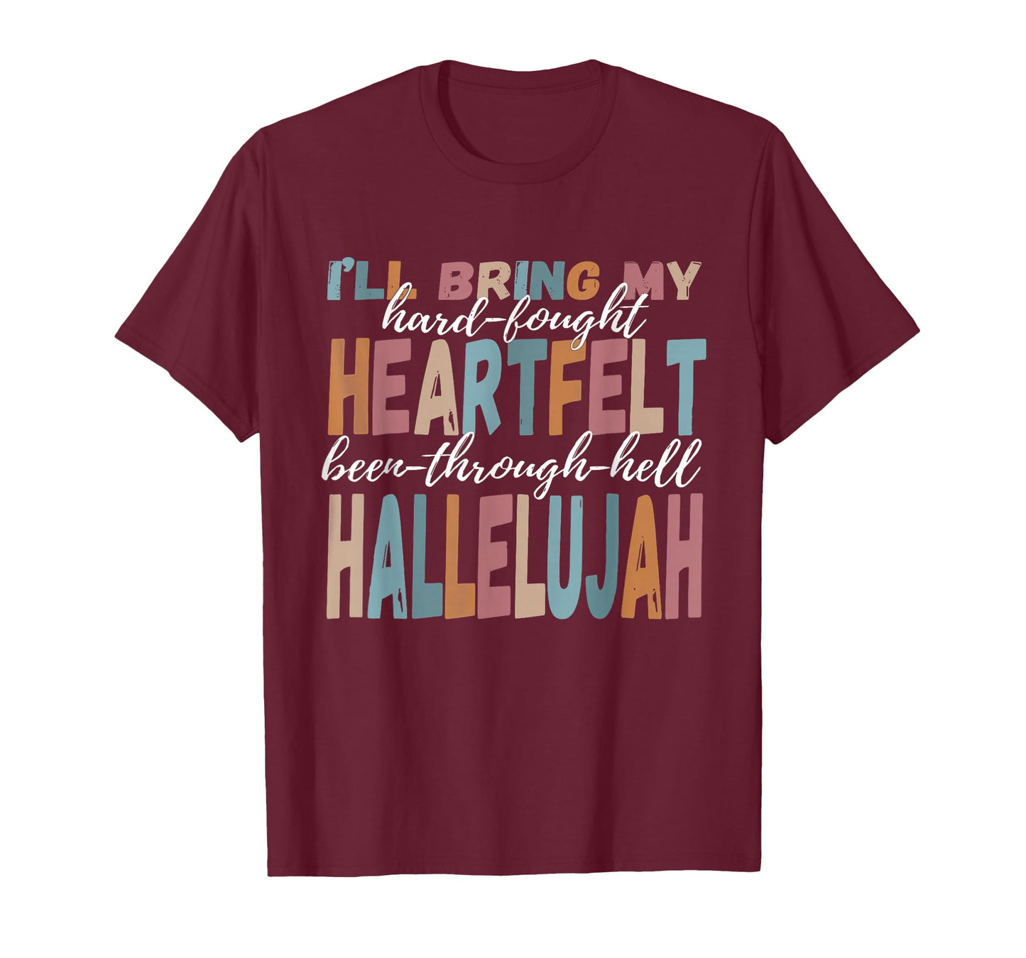 Brandon Heart Felt Lake I'll Bring My Hard Fought Hallelujah T-Shirt