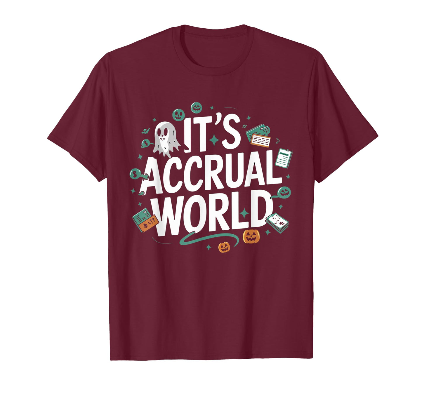 Funny Accountant Halloween It’s Accrual World CPAs Design T-Shirt