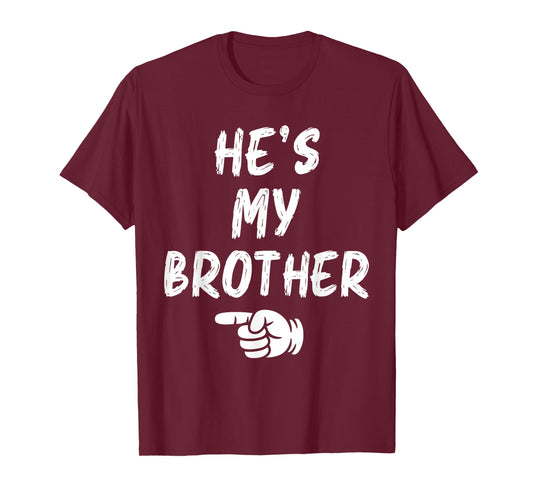 He's My Brother Funny Matching Costume for Sister T-Shirt