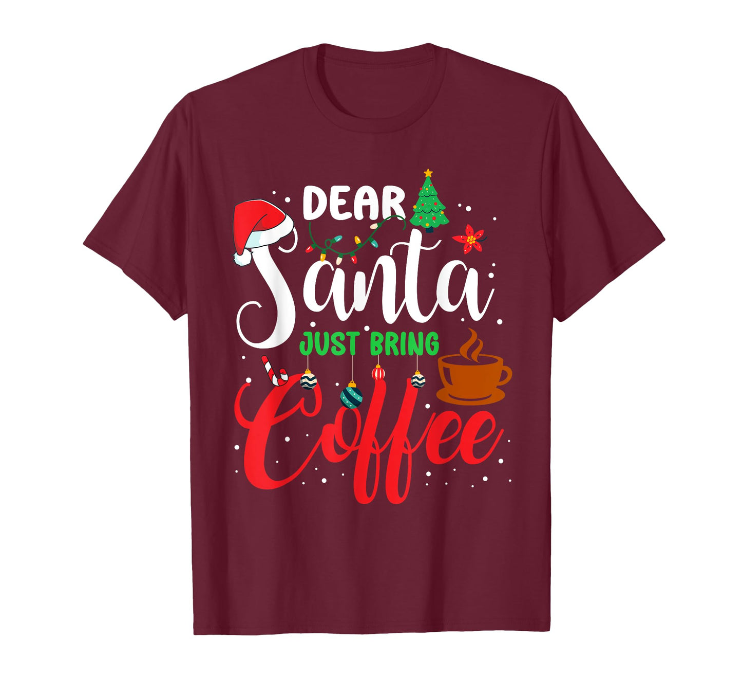 Dear Santa Just Bring Coffee Christmas Pajamas Family Funny T-Shirt