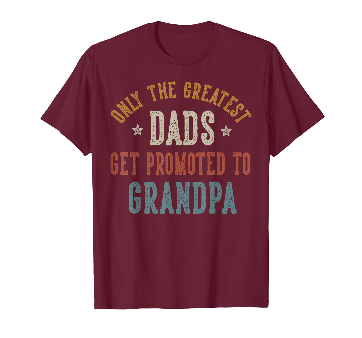 Only The Greatest Dads Get Promoted To Grandpa Father's Day T-Shirt