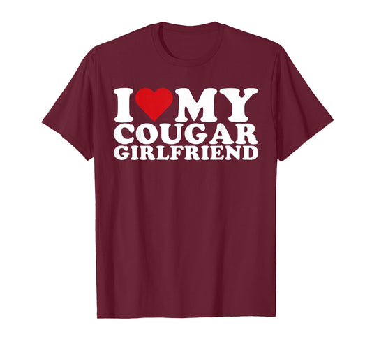 I Love My Cougar Girlfriend I Heart My Cougar GF T-Shirt