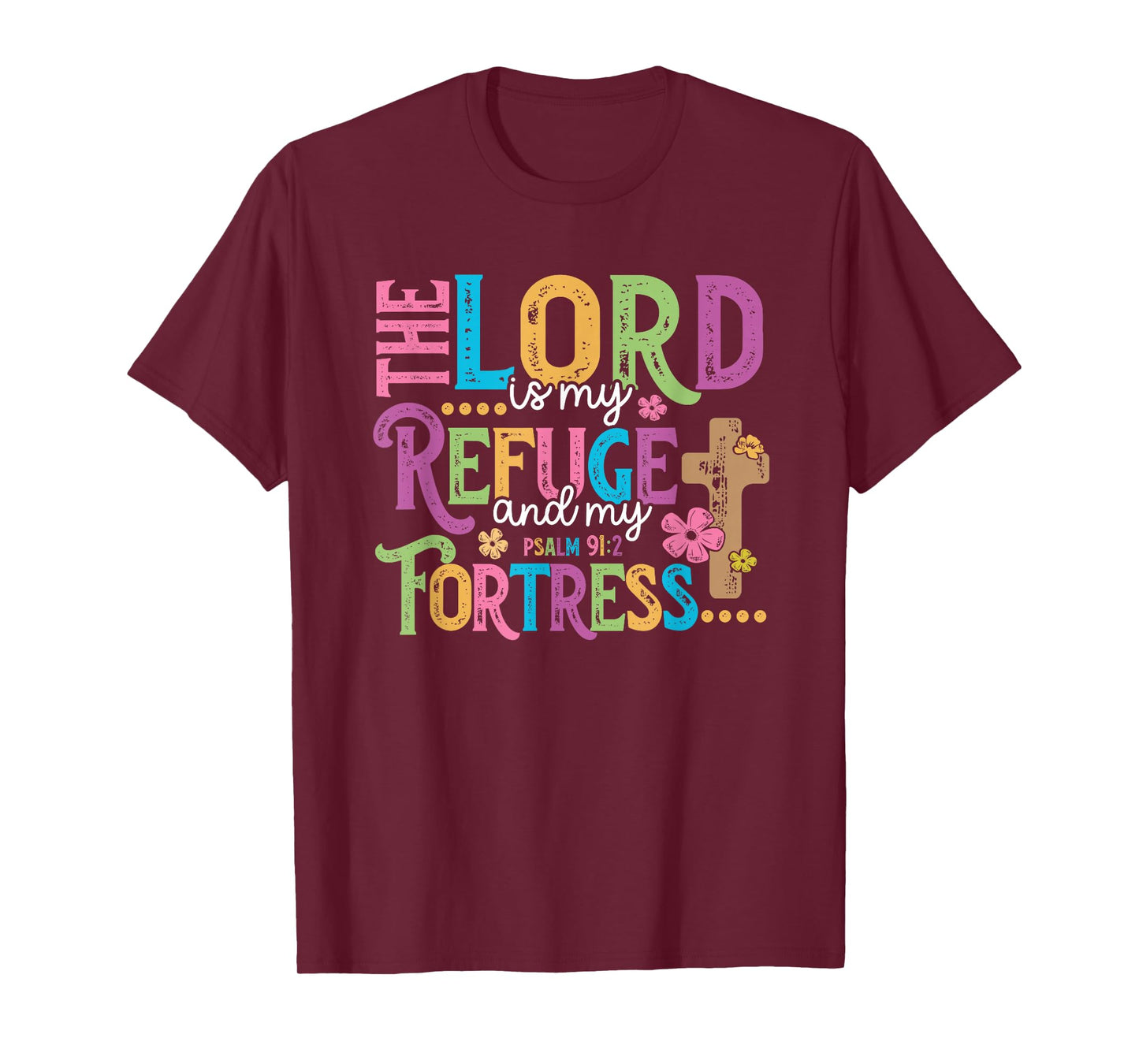 The Lord is My Refuge & Fortress - Psalm 91 T-Shirt
