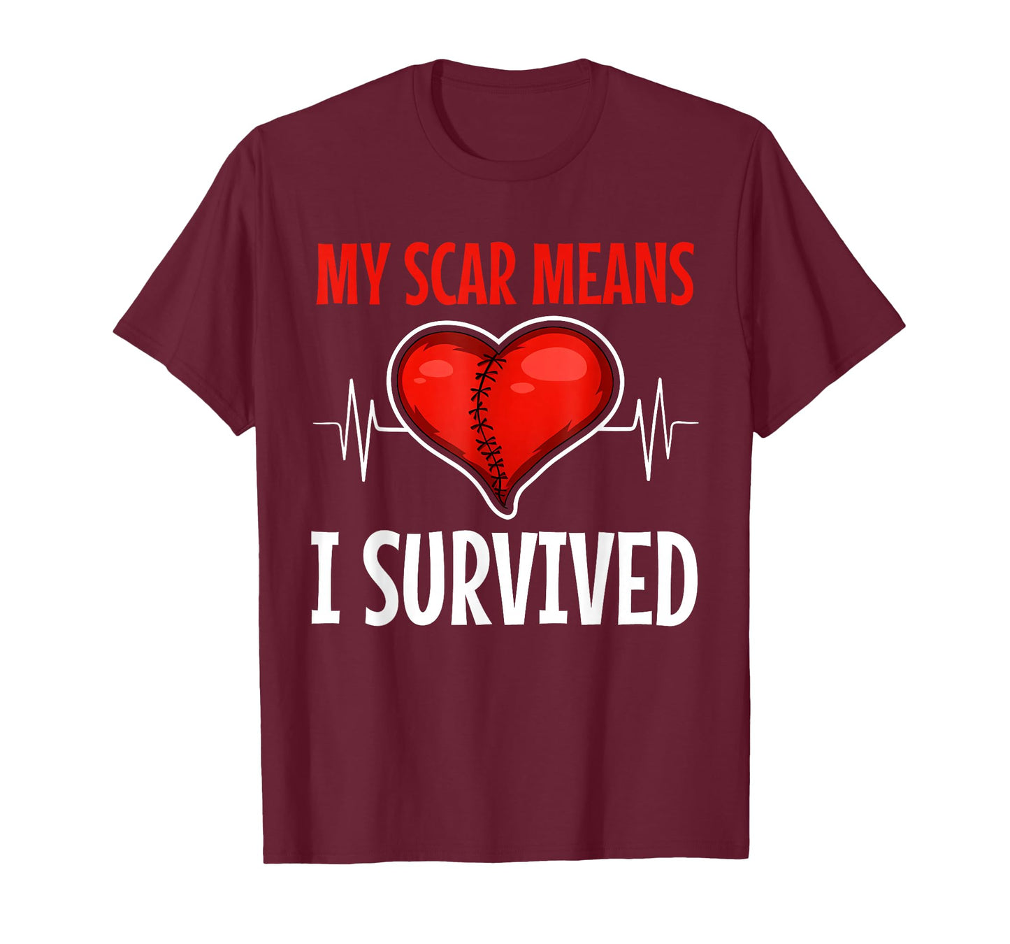 My Scar Means I Survived Happy Funny Quotes T-Shirt