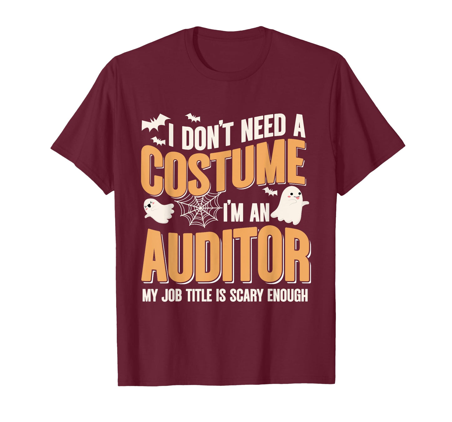 I Don't Need A Costume I'm an Auditor Funny Halloween T-Shirt