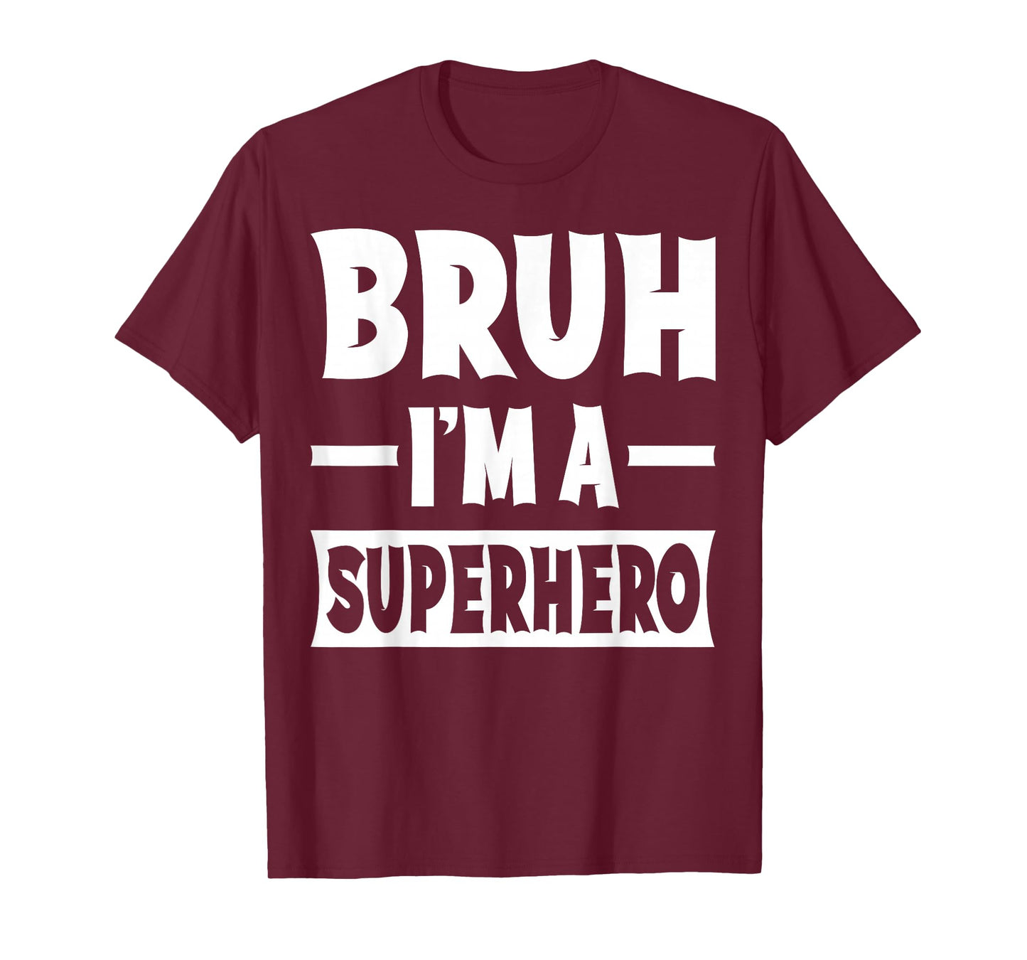 Bruh I'm A Superhero Funny Lazy Halloween Costume Party T-Shirt