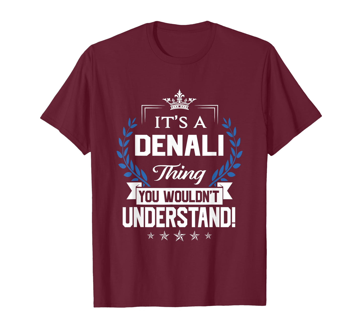 Denali Name - Denali Thing Name You Wouldn't Understand T-Shirt