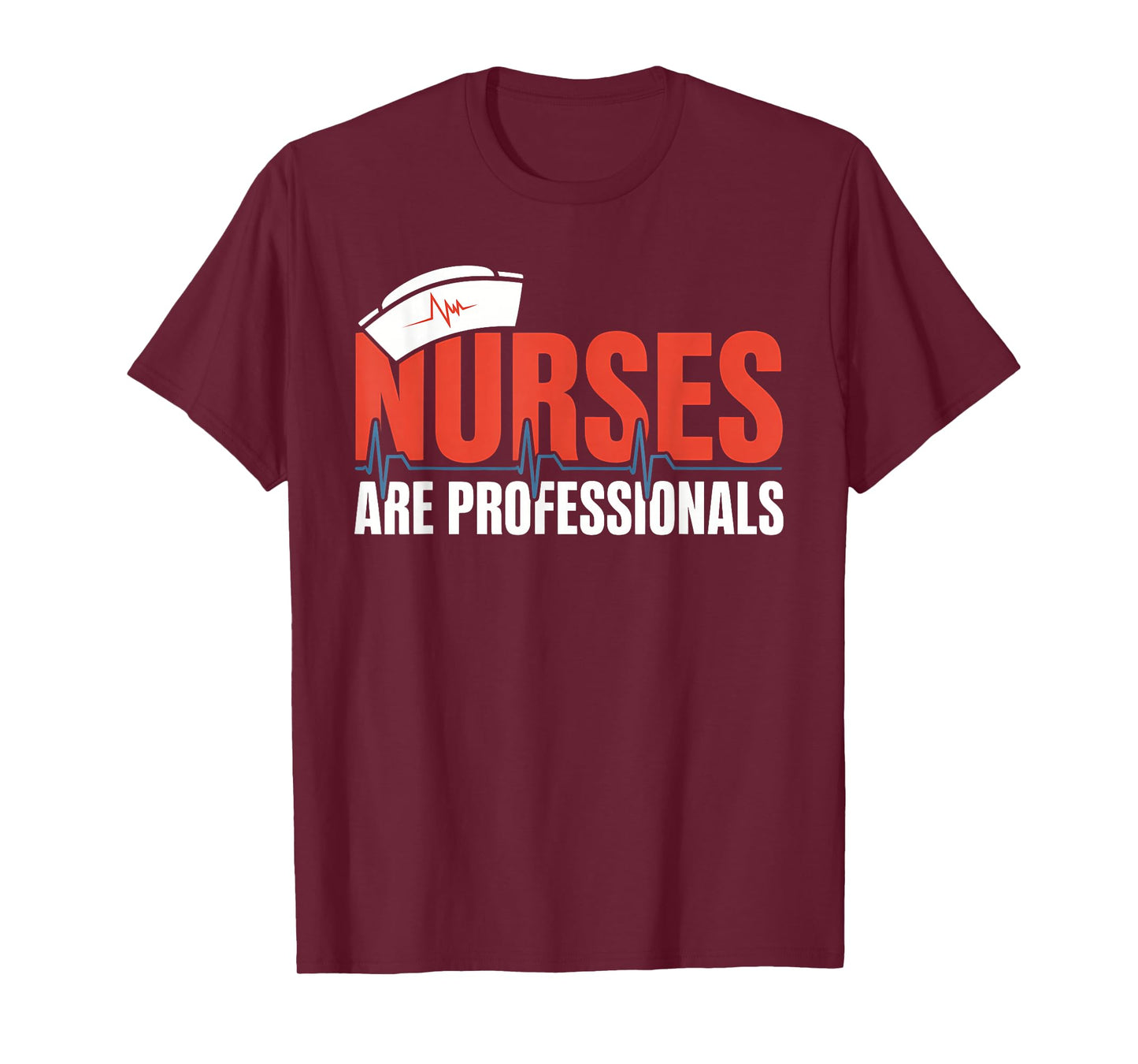 Nurses are Professionals Proud Nursing Profession Degree T-Shirt