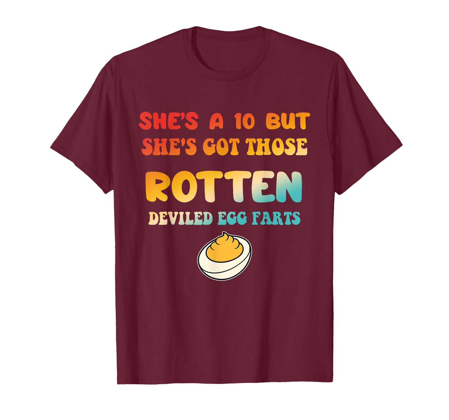 She's A-10 But She is Got Those Rotten Deviled Egg Farts T-Shirt