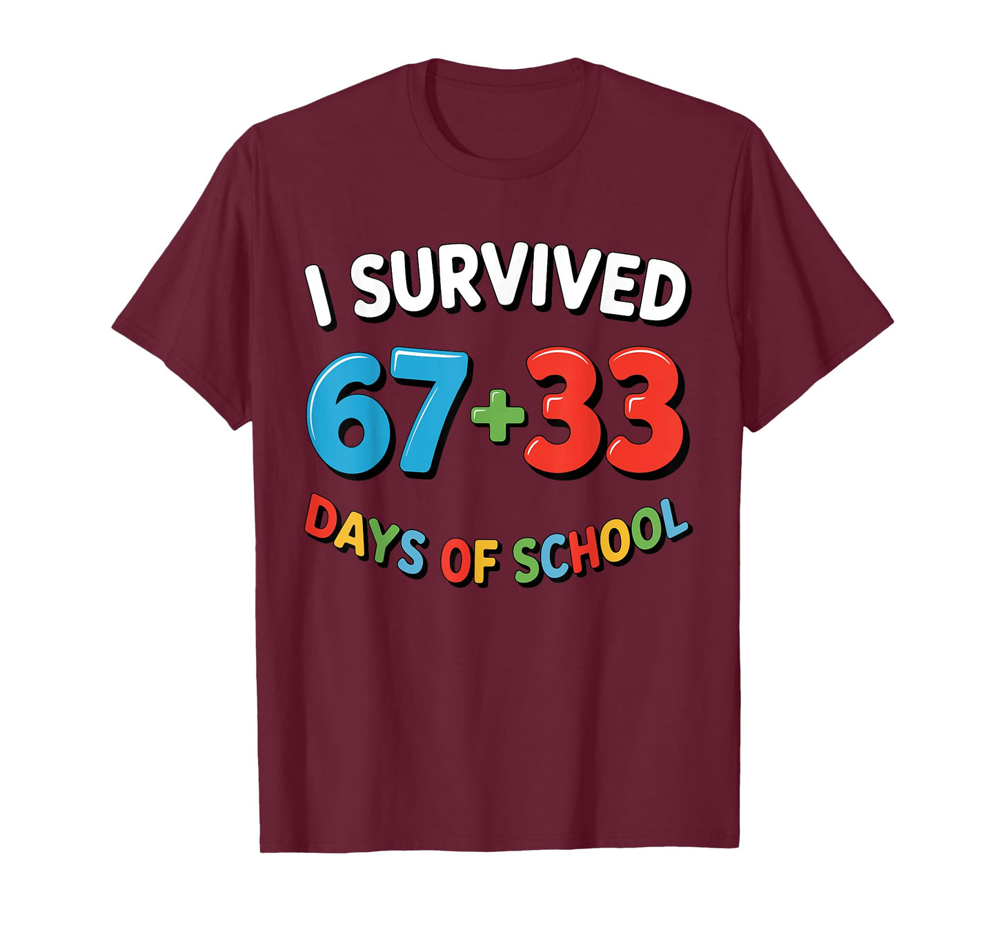 I Survived 67 + 33 Days of School 100th Day Teacher Student T-Shirt