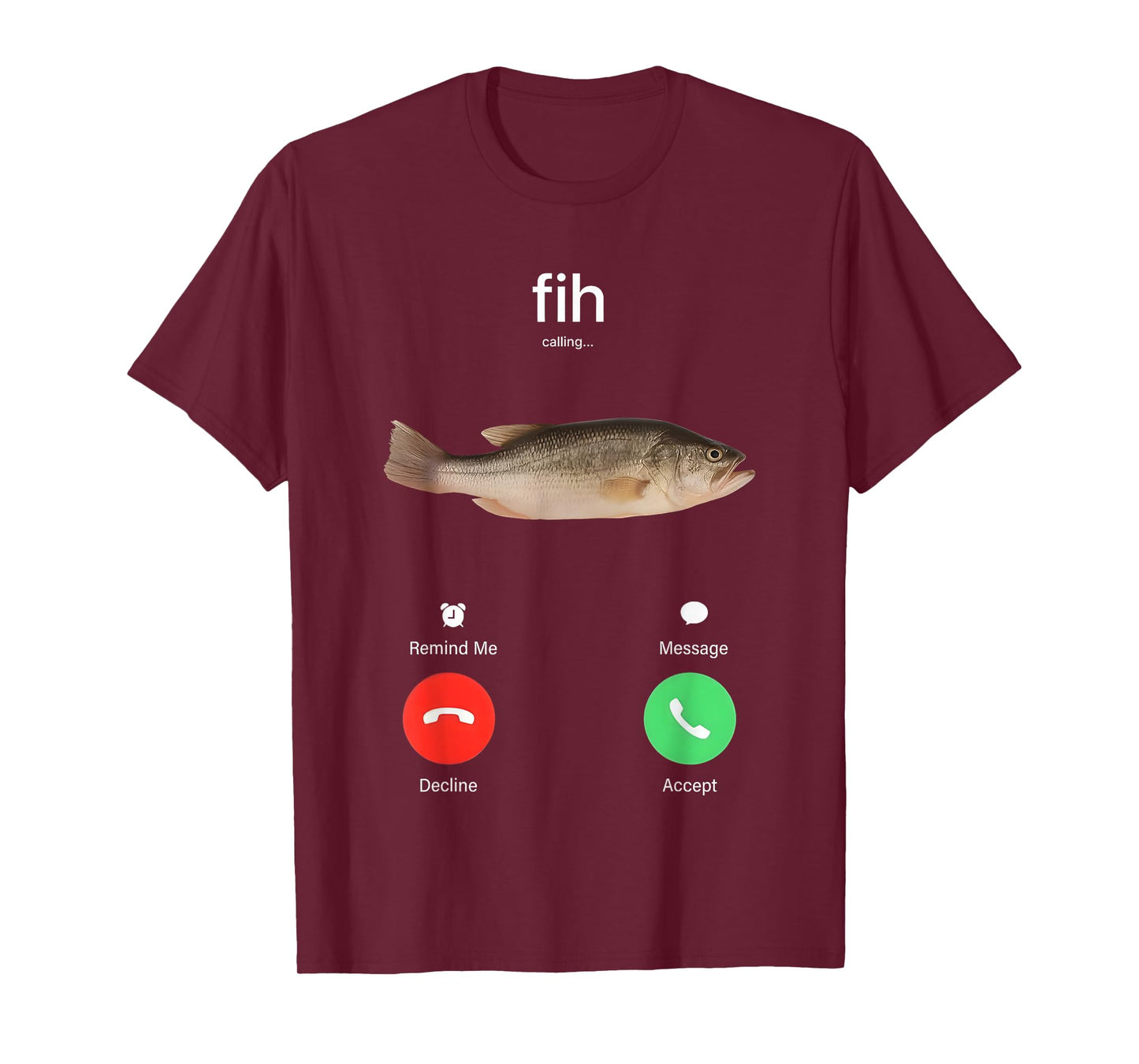 Fih Calling Remind me Message Decline Accept Phone Call Fish T-Shirt