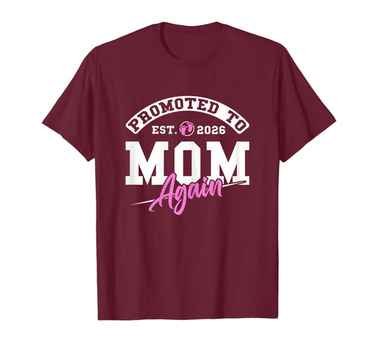 Promoted to Mom Again Est 2026 New Baby Mommy 2026 Mother T-Shirt