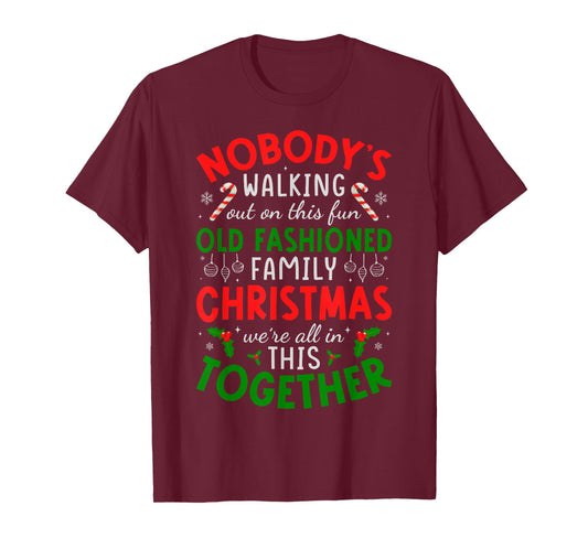 Nobody's Walking Out on This Fun Old Fashioned Family T-Shirt