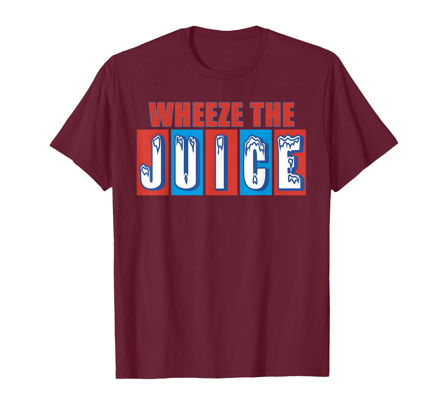 WHEEZE THE JUICE Funny design T-Shirt