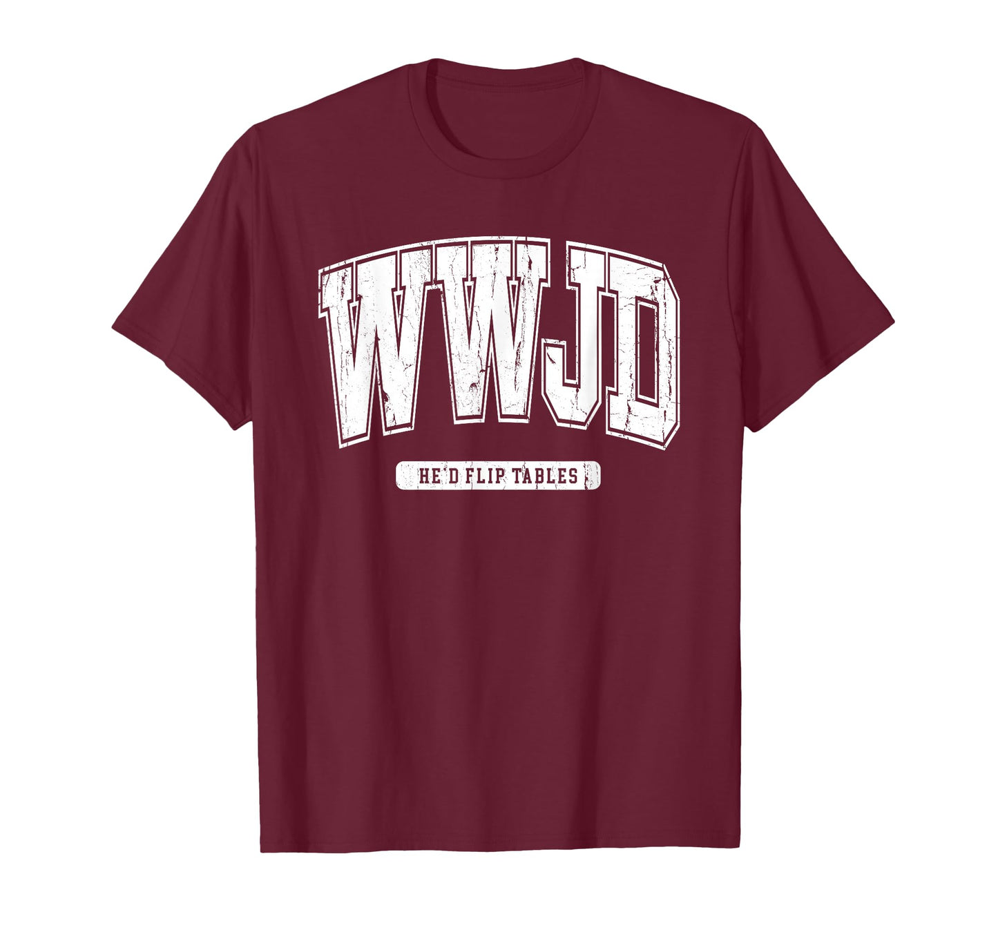 WWJD Probably Flip Table, Jesus Apparel, Sarcastic Christian T-Shirt