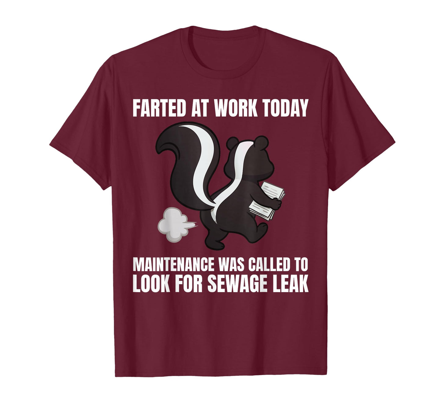 Funny Farted at Work Today Maintenance was Called to Look T-Shirt