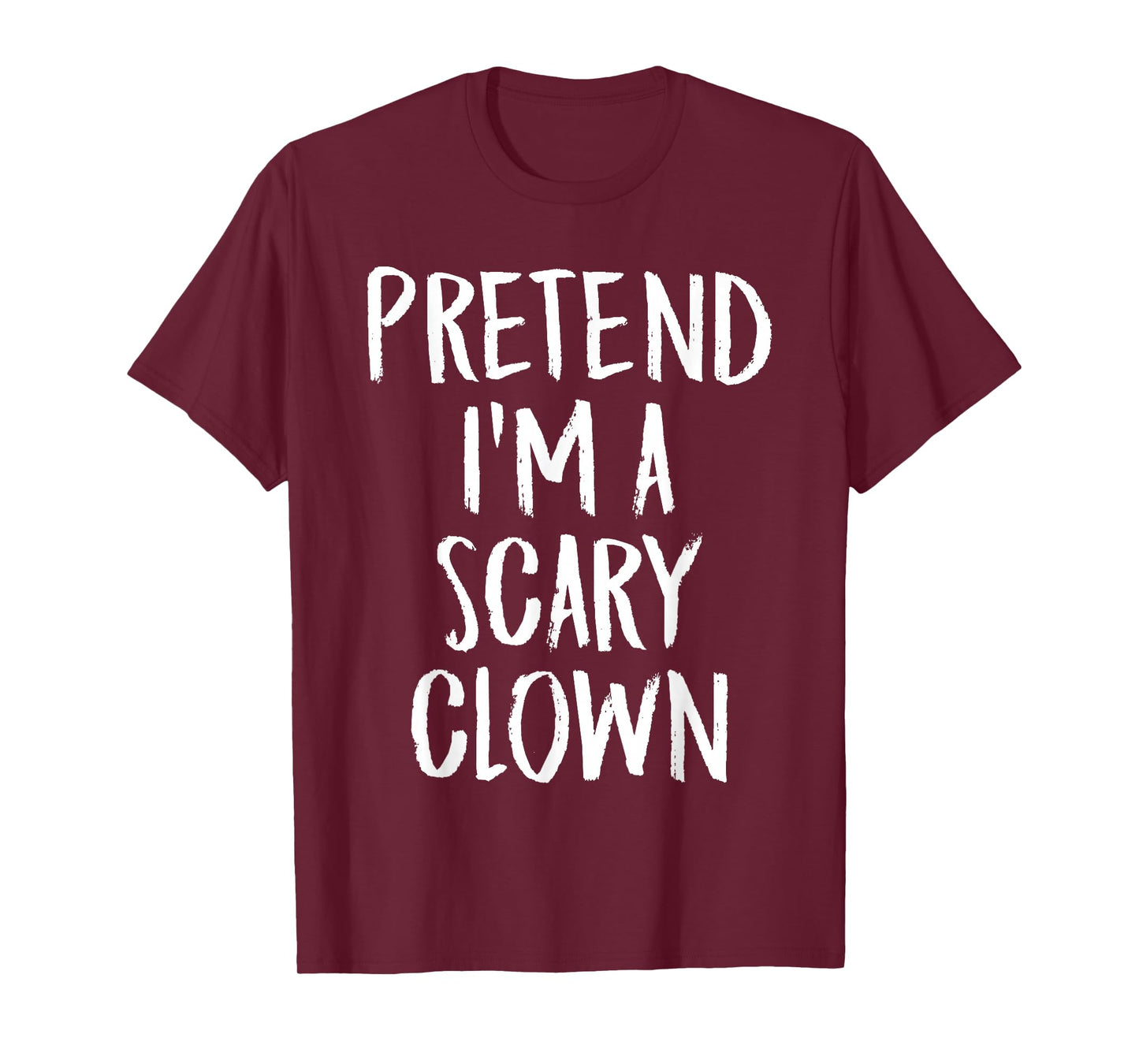Pretend I'm A Scary Clown Family Halloween Party Costume T-Shirt