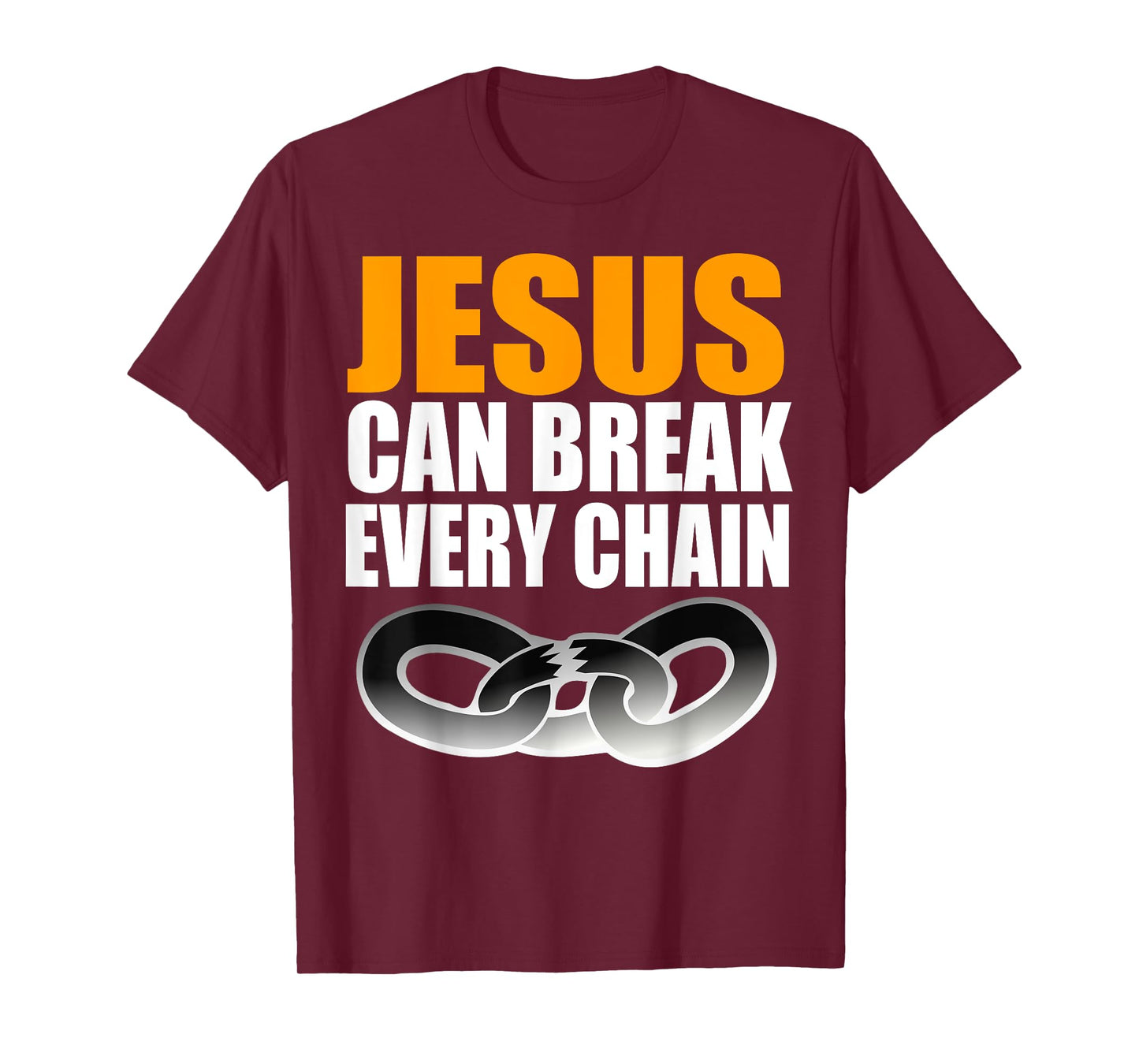 Christerest: Jesus Can Break Every Chain Christian T-Shirt