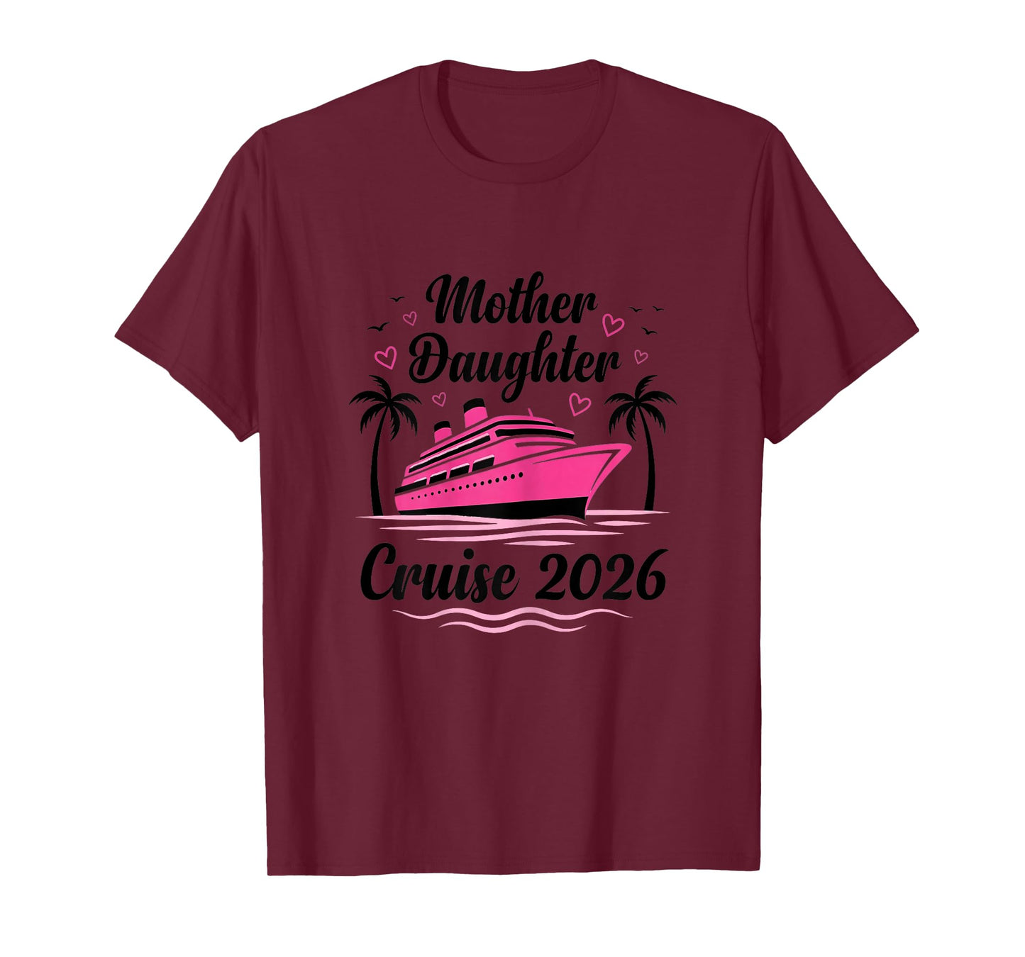 Mother and Daughter Gone Cruising 2026 Women Cruise Matching T-Shirt