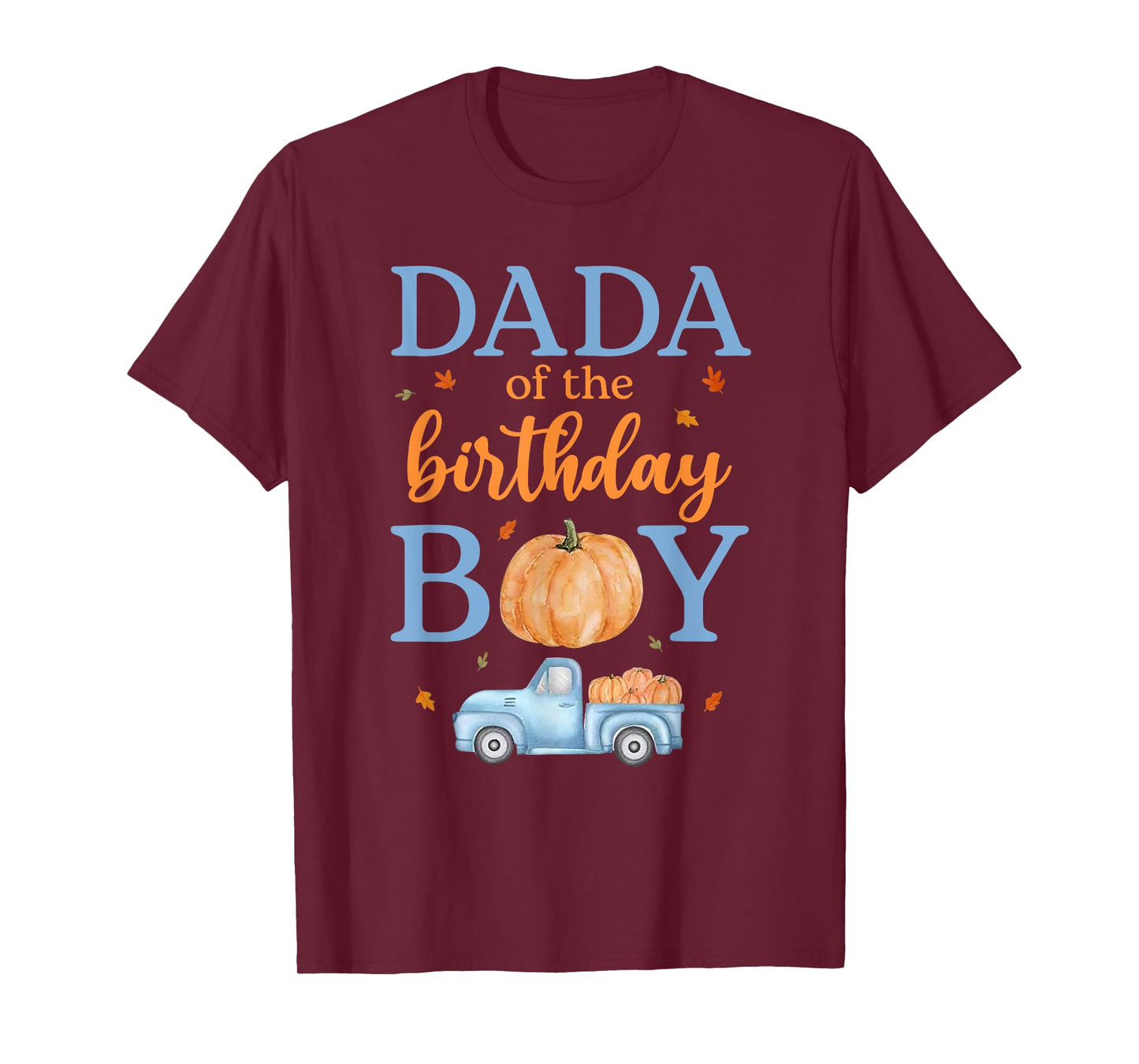 Dada of The Birthday Boy Pumpkin Truck 1st Bday Family T-Shirt