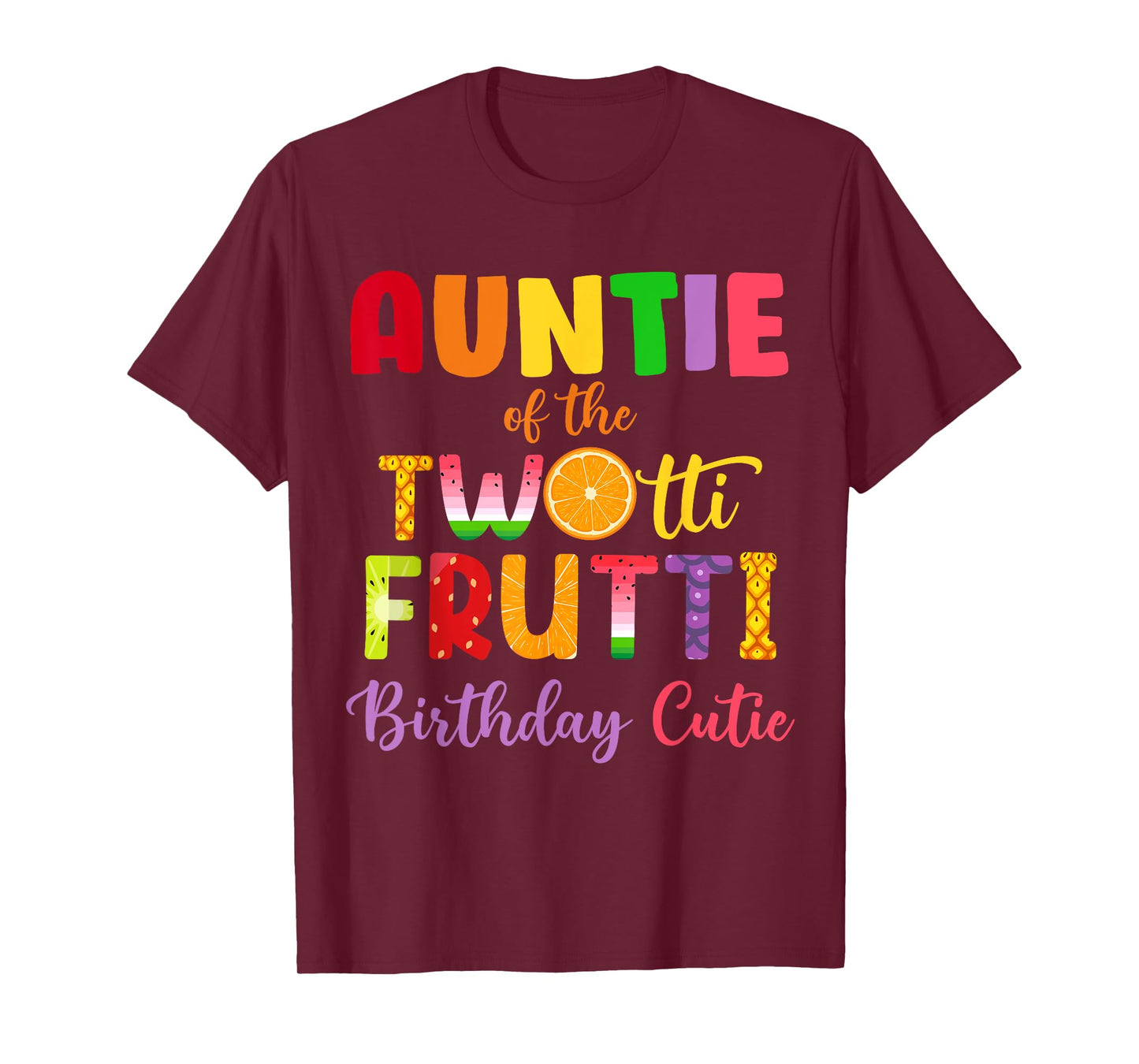 Auntie Of the Twotti Frutti Auntie 2nd Birthday Party Fruit T-Shirt